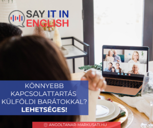 Videóhívás külföldi barátokkal angolul Személyre szabott online órák Márkus Attilával – az angol nyelv elsajátítása könnyedén és hatékonyan