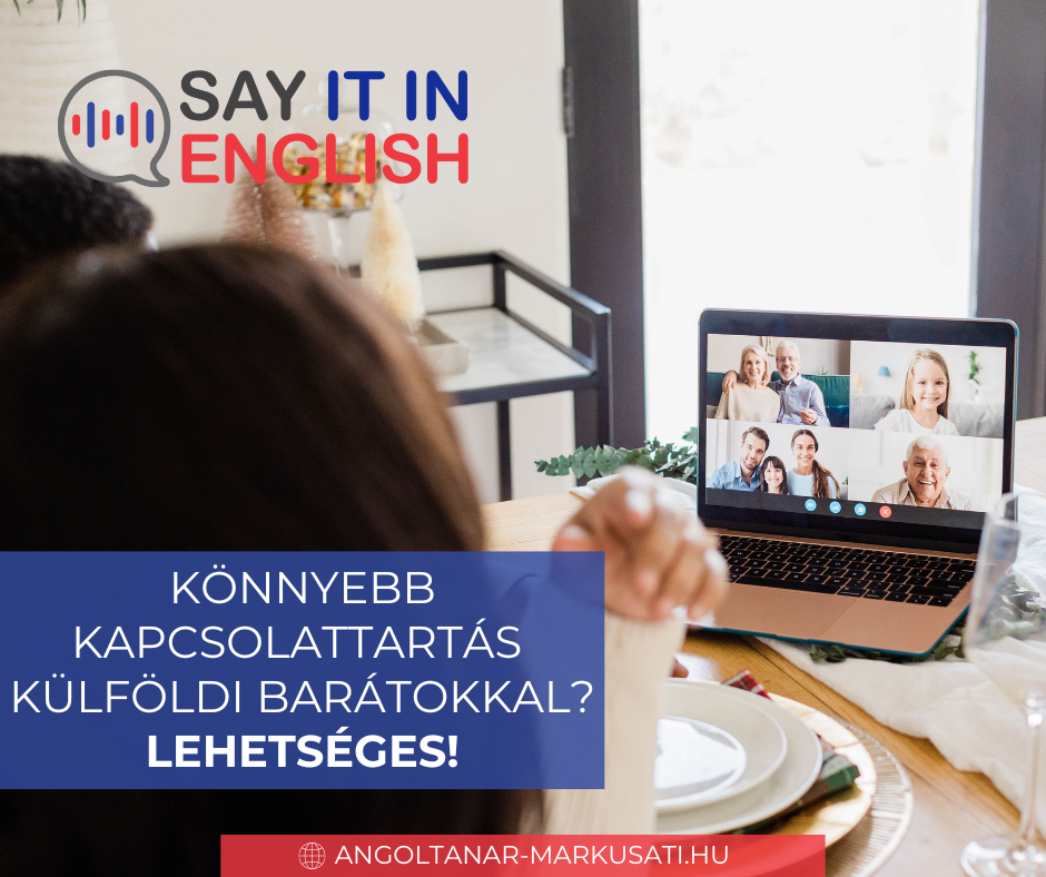 Videóhívás külföldi barátokkal angolul Személyre szabott online órák Márkus Attilával – az angol nyelv elsajátítása könnyedén és hatékonyan