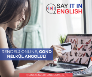 Online vásárlás angol nyelven Személyre szabott online órák Márkus Attilával – az angol nyelv elsajátítása könnyedén és hatékonyan